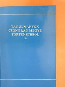 Balázs György - Tanulmányok Csongrád megye történetéből X. [antikvár]