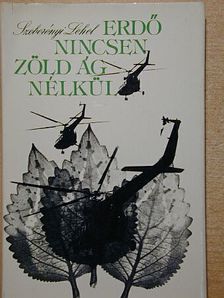 Szeberényi Lehel - Erdő nincsen zöld ág nélkül [antikvár]