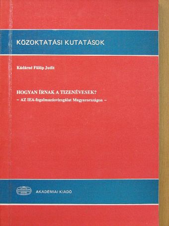Kádárné Fülöp Judit - Hogyan írnak a tizenévesek? [antikvár]
