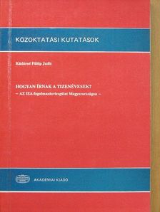 Kádárné Fülöp Judit - Hogyan írnak a tizenévesek? [antikvár]