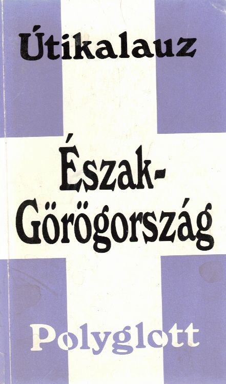 Burian, Frauke - Észak-Görögország [antikvár]