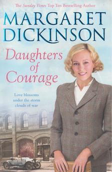 Margaret Dickinson - Daughters of Courage [antikvár]