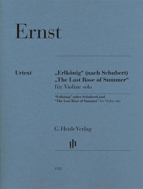 ERNST, HEINRICH WILHELM - "ERLKÖNIG" (NACH SCHUBERT) / "THE LAST ROSE OF SUMMER" FÜR VIOLINE SOLO