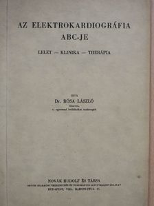 Dr. Rósa László - Az elektrokardiográfia ABC-je [antikvár]