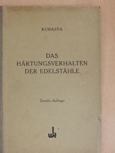 Dipl. Ing. Jos. Kubasta - Das Härtungsverhalten der Edelstähle [antikvár]
