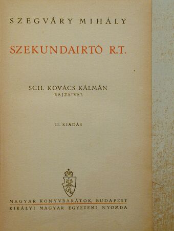Szegváry Mihály - Szekundairtó R.T. [antikvár]