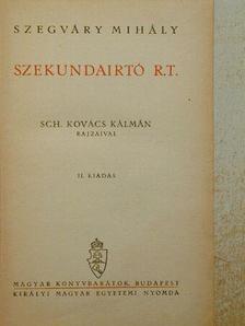 Szegváry Mihály - Szekundairtó R.T. [antikvár]