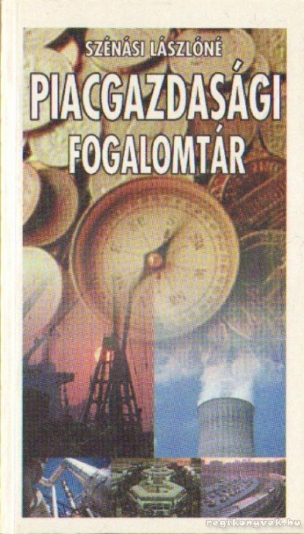 Szénási Lászlóné - Piacgazdasági fogalomtár [antikvár]