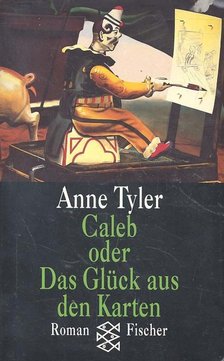 Anne Tyler - Caleb oder Das Glück aus den Karten [antikvár]