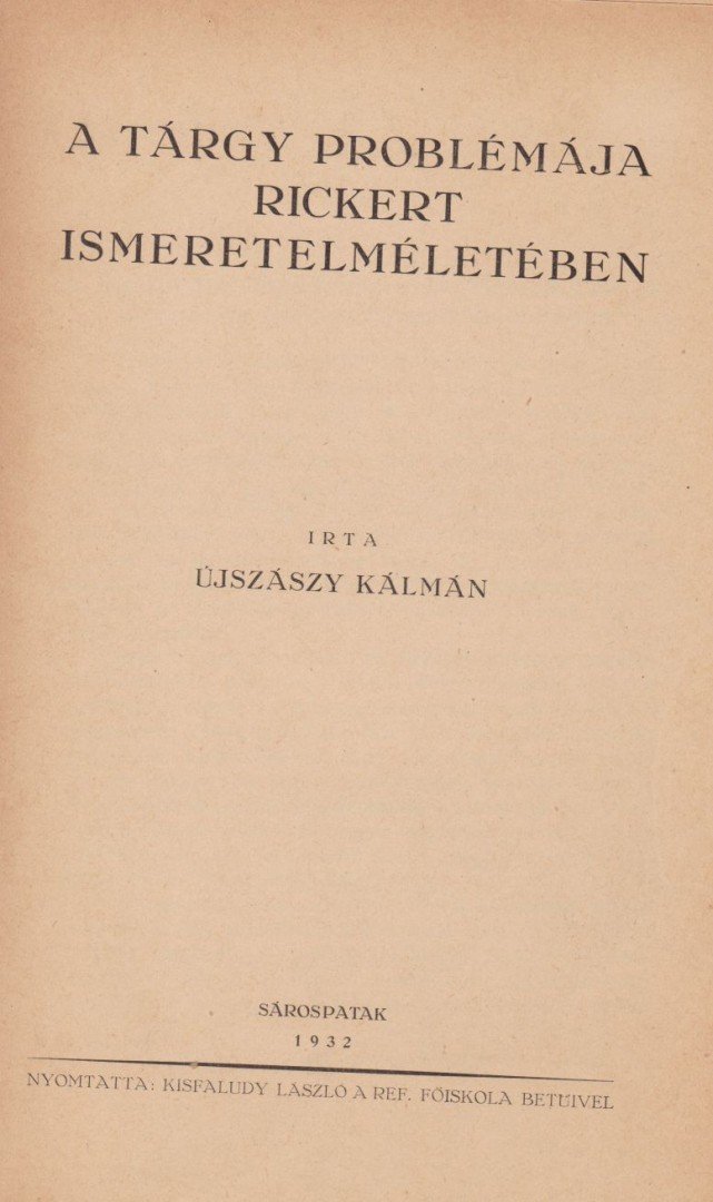 Újszászy Kálmán - A tárgy problémája Rickert ismeretelméletében [antikvár]