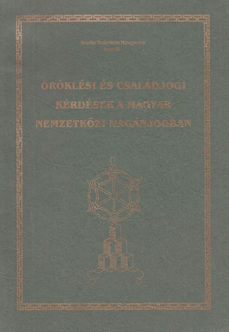 Dr. Kecskés László - Öröklési és családjogi kérdések a magyar nemzetközi magánjogban [antikvár]