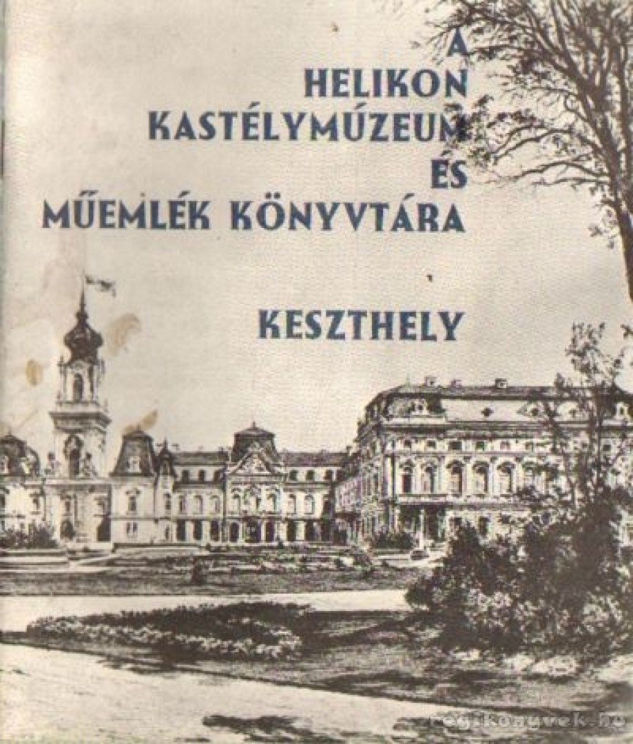 Rákos József - A Helikon Kastélymúzeum és Műemlék Könyvtára Keszthely [antikvár]