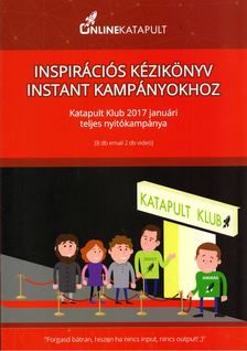 Inspirációs kézikönyv instant kampányokhoz [antikvár]