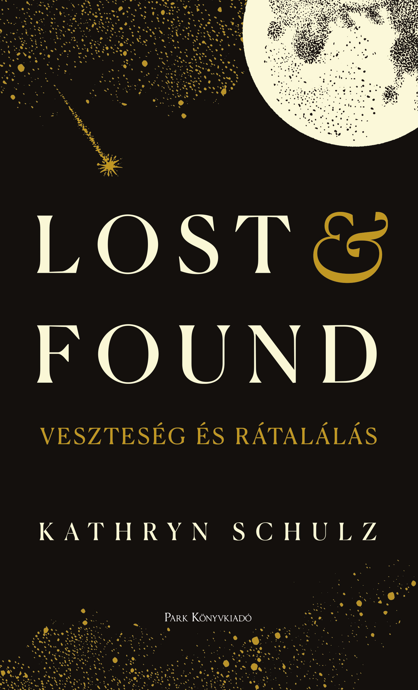 Kathryn Schulz - Lost &amp; Found - Veszteség és rátalálás [eKönyv: epub, mobi]