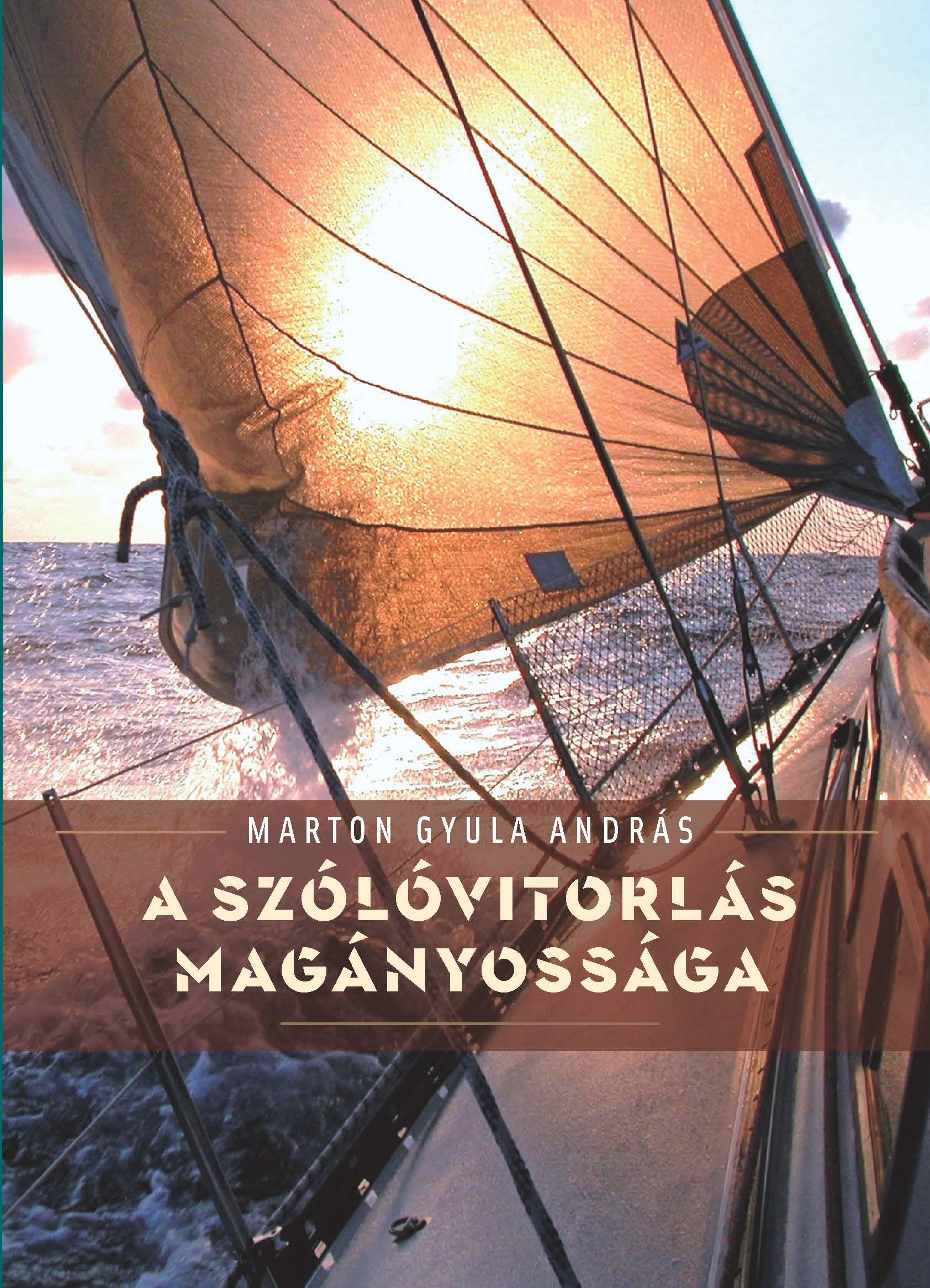 Marton Gyula András - A szólóvitorlás magányossága