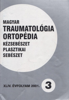 Dr. Vízkelety Tibor - Magyar Traumatológia, Ortopédia, Kézsebészet, Plasztikai sebészet XLIV. évfolyam 2001. 3. szám [antikvár]