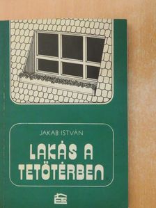 Jakab István - Lakás a tetőtérben [antikvár]