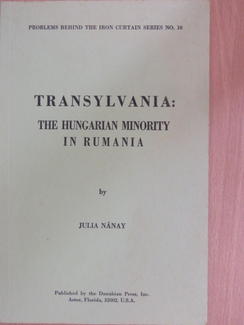 Julia Nánay - Transylvania: The Hungarian Minority in Rumania [antikvár]