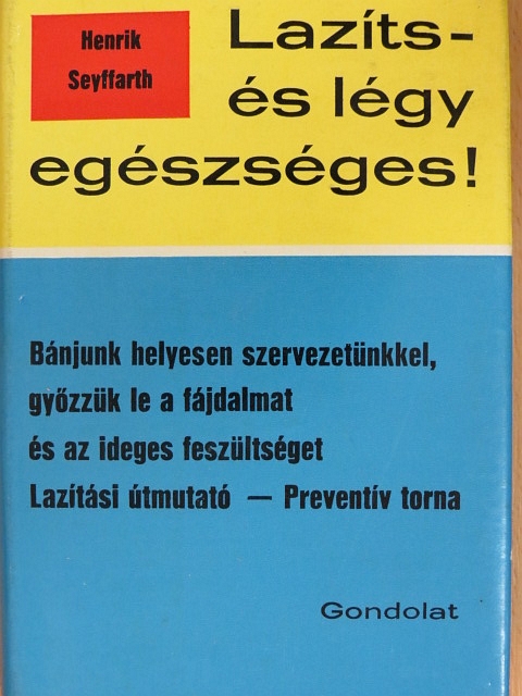 Henrik Seyffarth - Lazíts és légy egészséges! [antikvár]