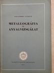 Gillemot László - Metallográfia és anyagvizsgálat [antikvár]