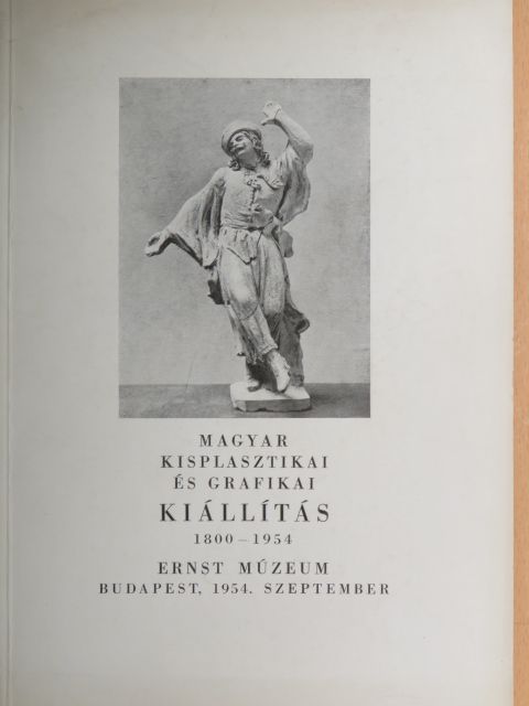 Magyar kisplasztikai és grafikai kiállítás 1800-1954 [antikvár]