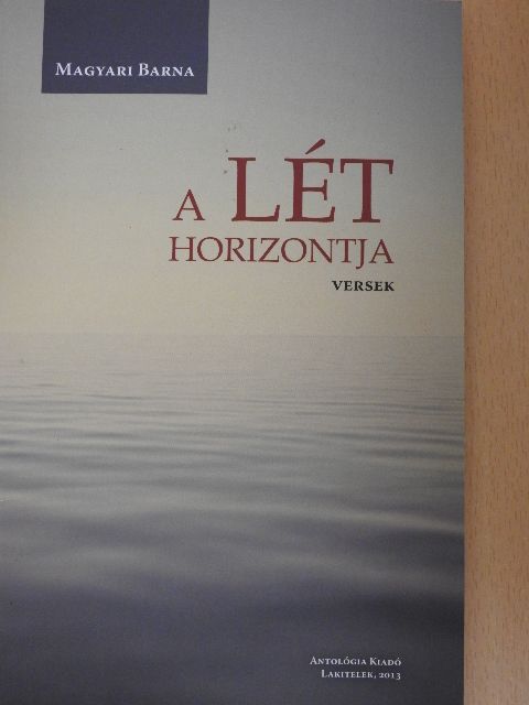 Magyari Barna - A lét horizontja [antikvár]