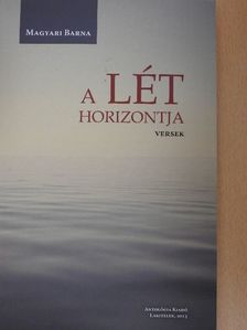 Magyari Barna - A lét horizontja [antikvár]