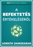 Aswath Damodaran - A befektetések értékelésről