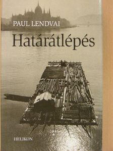 Paul Lendvai - Határátlépés [antikvár]