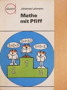 Johannes Lehmann - Mathe mit Pfiff [antikvár]