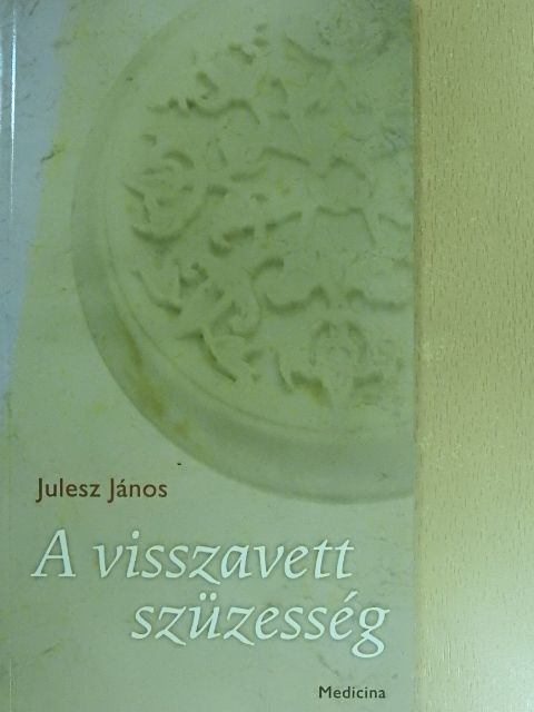 Julesz János - A visszavett szüzesség [antikvár]