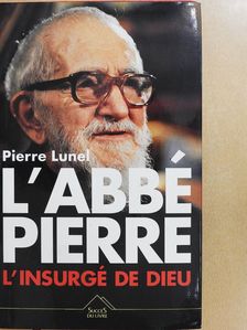 Pierre Lunel - L'Abbé Pierre [antikvár]