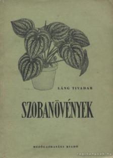 Láng Tivadar - Szobanövények [antikvár]