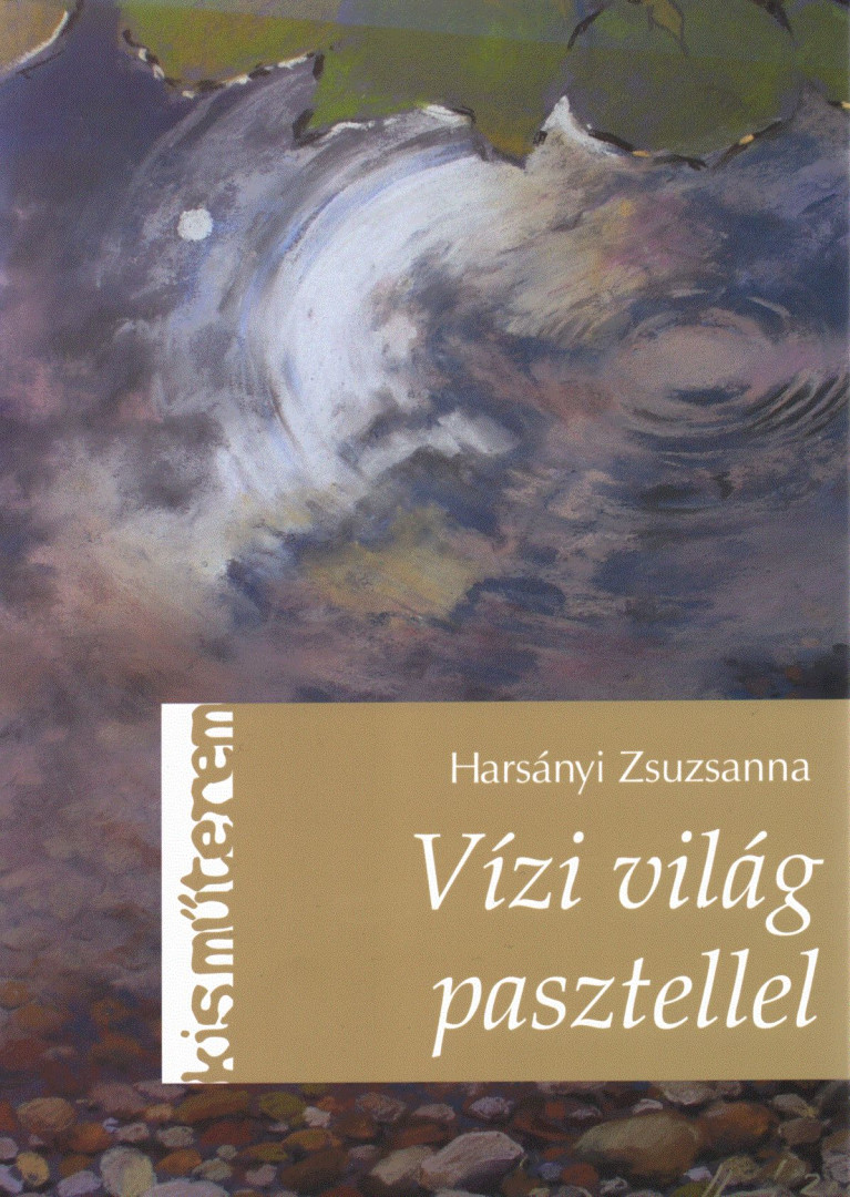 Harsányi Zsuzsanna - Vízi világ pasztellel (dedikált) [antikvár]