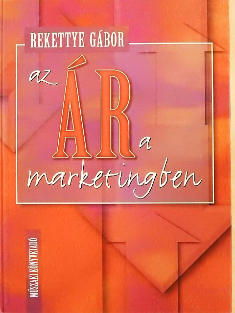 Rekettye Gábor - Az ár a marketingben [antikvár]