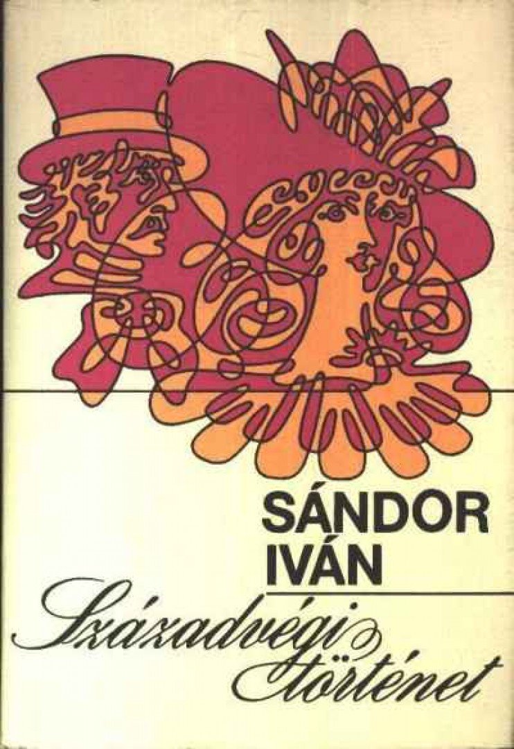Sándor Iván - Századvégi történet [antikvár]