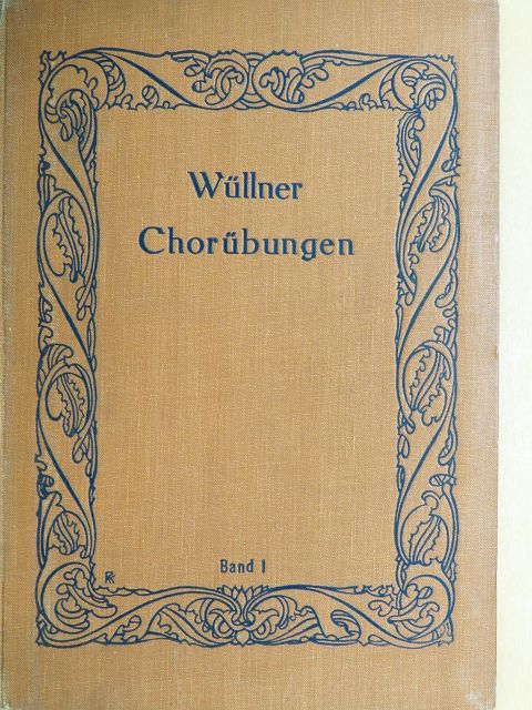 Franz Wüllner - Chorübungen der Münchener Musikschule I. [antikvár]
