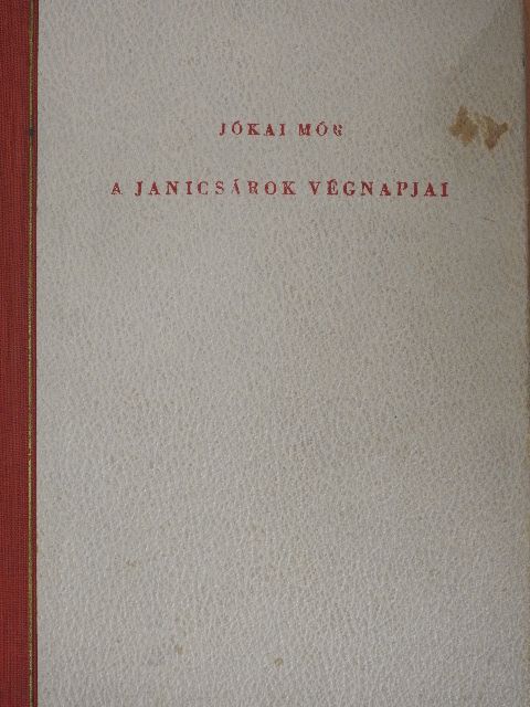 Jókai Mór - A janicsárok végnapjai/A fehér rózsa [antikvár]