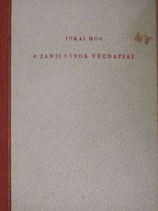 Jókai Mór - A janicsárok végnapjai/A fehér rózsa [antikvár]