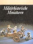 Manfred Lachmann - Militärhistorische Miniaturen [antikvár]