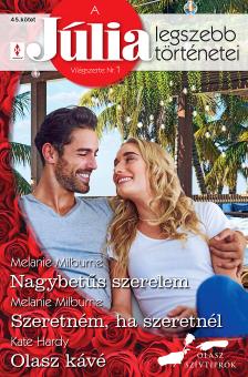 Melanie Milburne - A Júlia Legszebb Történetei 45. - Nagybetűs szerelem; Szeretném, ha szeretnél; Olasz kávé [eKönyv: epub, mobi]