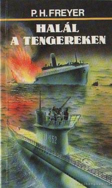 Freyer, Paul Herbert - Halál a tengereken [antikvár]