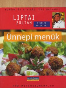 Liptai Zoltán - Ünnepi menük [antikvár]