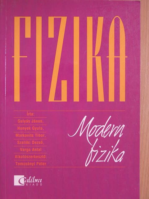 Gulyás János - Fizika - Modern fizika [antikvár]