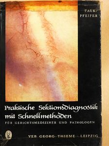 Dr. med. Hildegard Falk - Praktische Sektionsdiagnostik mit Schnellmethoden [antikvár]