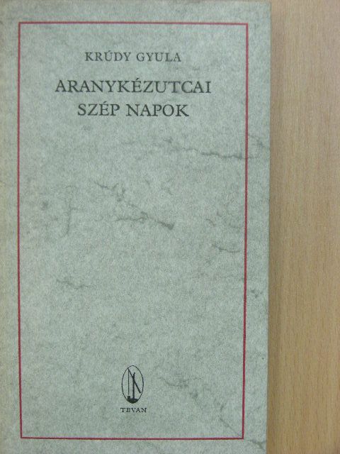Krúdy Gyula - Aranykézutcai szép napok [antikvár]