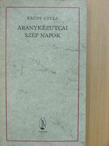 Krúdy Gyula - Aranykézutcai szép napok [antikvár]
