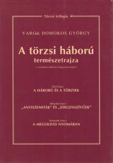 Varga Domokos György - A törzsi háború természetrajza [antikvár]