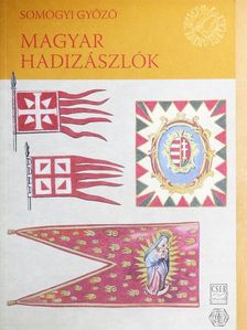 Cs. Kottra Györgyi - Magyar hadizászlók [antikvár]