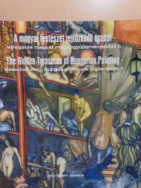 A magyar festészet rejtőzködő csodái II. [antikvár]